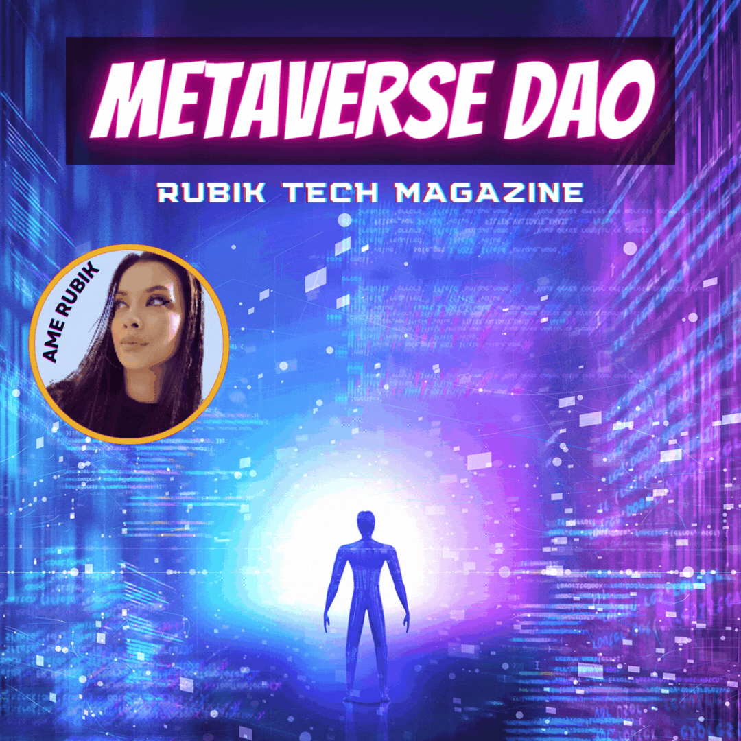 METAVERSE DAO RUBIK TECH MAGAZINE